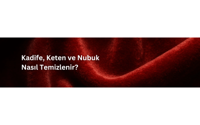 Kumaş Türüne Göre Koltuk Temizliği: Kadife, Keten ve Nubuk Nasıl Temizlenir?